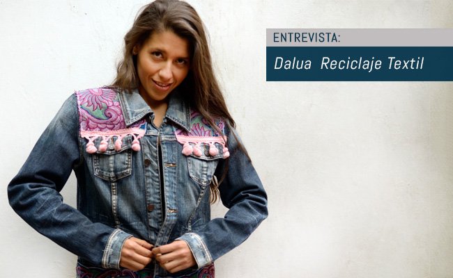 Dalua Reciclaje Textil: Diseño de moda sostenible, fusión y mestizaje cultural